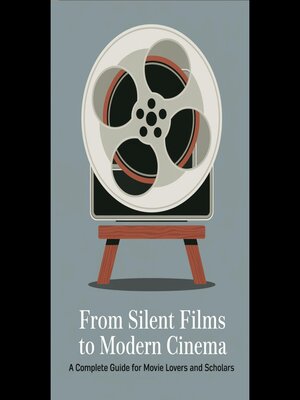 cover image of From Silent Films to Modern Cinema